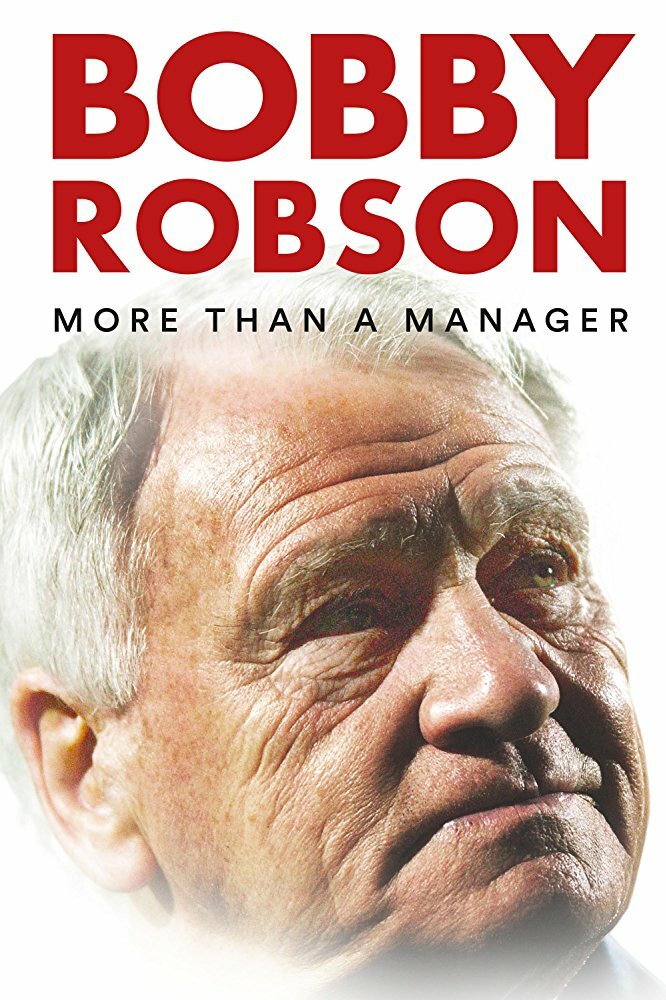 Бобби Робсон: Больше, чем менеджер (2018) постер