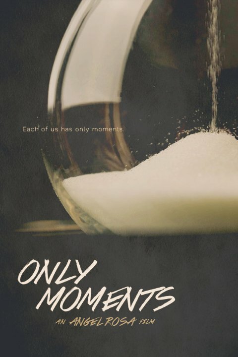 Only Moments (2014) постер