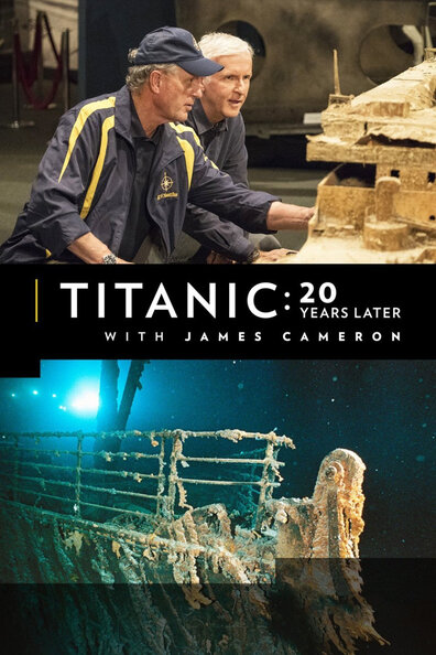 Titanic: 20 Years Later with James Cameron (2017) постер