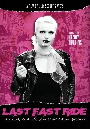 Last Fast Ride: The Life, Love and Death of a Punk Goddess (2011) постер