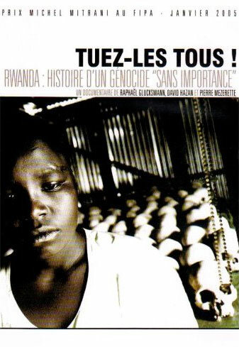 Убивайте всех! Руанда: история геноцида (2004) постер