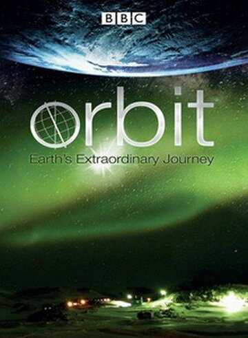 Орбита: Необыкновенное путешествие планеты Земля (2012) постер