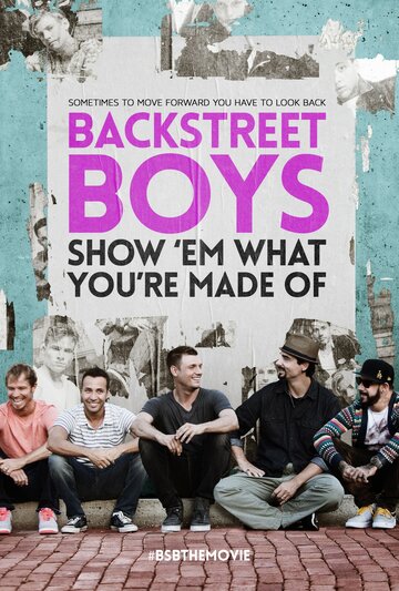 Backstreet Boys: Покажи им, из какого ты теста (2015)